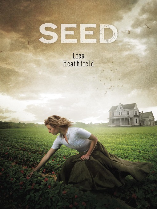 Title details for Seed by Lisa Heathfield - Available